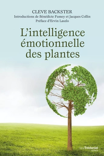 L'intelligence émotionnelle des plantes - Cleve Backster - Tredaniel