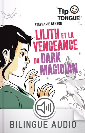 Lilith et la vengeance du Dark Magician - collection Tip Tongue - A2 intermédiaire - dès 12 ans - Stéphanie Benson - Nathan