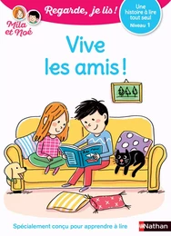 Regarde, je lis - Lecture CP Niveau 1 - Vive les amis !