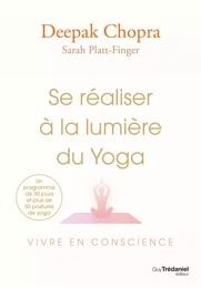 Se réaliser à la lumière du Yoga - Vivre en conscience