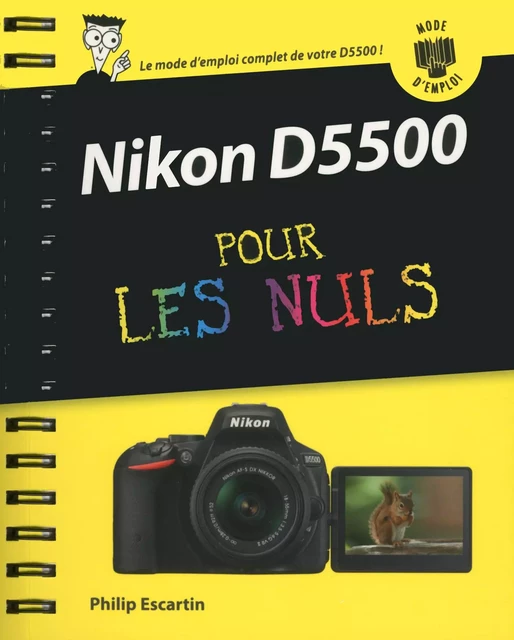 Nikon D5500 Mode d'emploi pour les Nuls - Philip Escartin - edi8