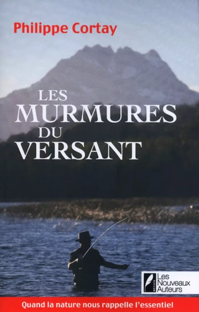 Les murmures du versant - Philippe Cortay - Les nouveaux auteurs