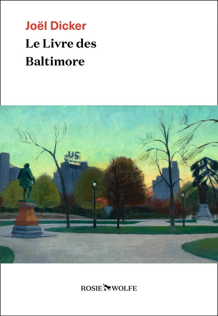 Le Livre des Baltimore - Joël Dicker - Rosie & Wolfe