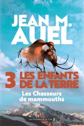 Les Enfants de la Terre - tome 3 : Les chasseurs de mammouths