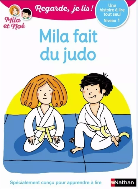 Regarde, je lis - Lecture CP Niveau 1 - Mila fait du judo - Dès 5 ans - Éric Battut - Nathan