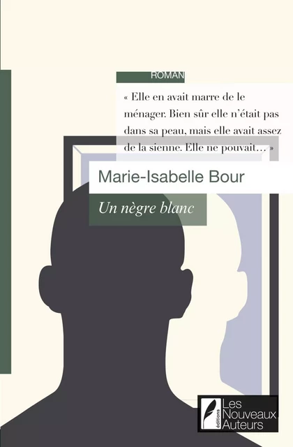 Un n�gre blanc - Marie-isabelle Bour - Les nouveaux auteurs