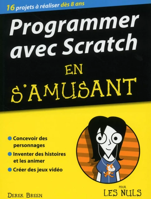 Programmer en s'amusant avec Scratch pour les Nuls - Derek Breen - edi8