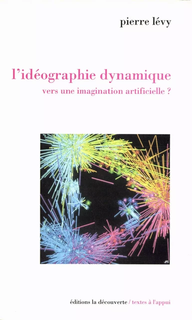 Idéographie dynamique - Pierre Lévy - La Découverte