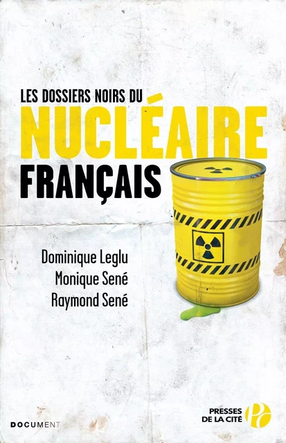 Les Dossiers noirs du nucléaire français - Dominique Leglu, Monique Sené, Raymond Sené - Place des éditeurs