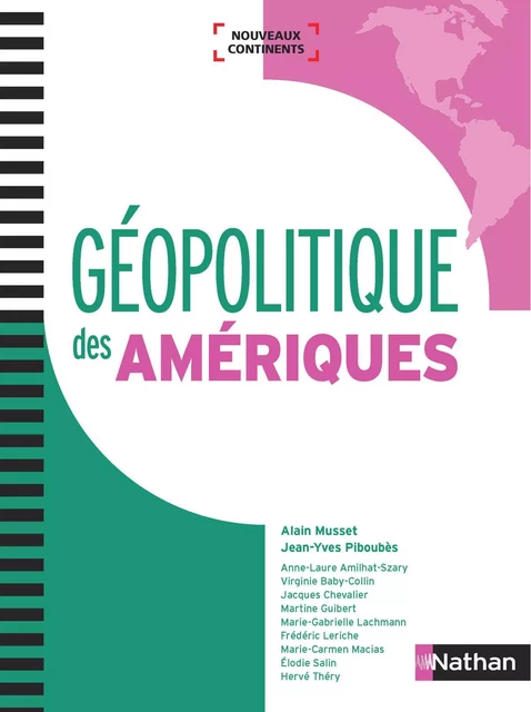 Géopolitique des Amériques - EPUB - Alain Musset, Jean-Yves Piboubes, Anne-Laure Amilhat-Szary, Virginie Baby-Collin, Jacques Chevalier, Martine Guibert, Marie-Gabrielle Lachmann, Fredéric Leriche, Marie-Carmen Macias, Elodie Salin, Hervé Théry - Nathan