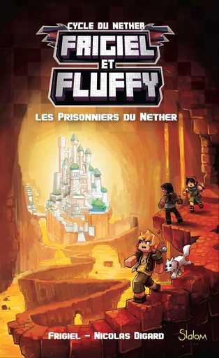 Frigiel et Fluffy (T2) : Les Prisonniers du Nether - Lecture roman jeunesse aventures Minecraft - Dès 8 ans -  Frigiel, Nicolas Digard - edi8