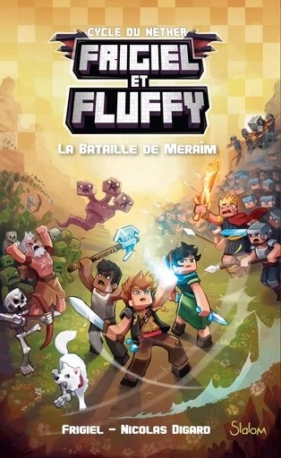 Frigiel et Fluffy (T4) : La Bataille de Meraîm - Lecture roman jeunesse aventures Minecraft - Dès 8 ans -  Frigiel, Nicolas Digard - edi8