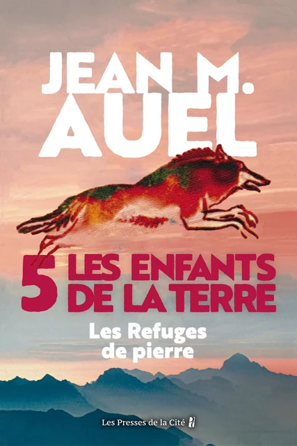 Les Enfants de la Terre - tome 5 : Les refuges de pierre - Jean M. Auel - Place des éditeurs