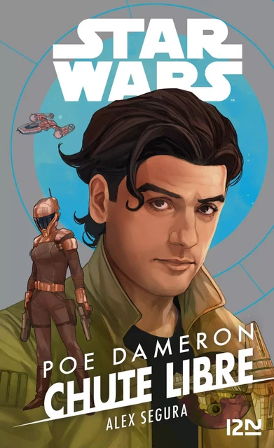 Star Wars : Poe Dameron : Chute libre - Alex Segura - Univers Poche