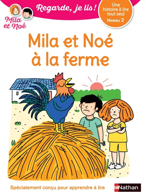 Regarde, je lis - Mila et Noé à la ferme - Lecture CP Niveau 2 - Éric Battut - Nathan