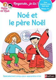 Regarde, je lis ! - Noé et le Père Noël - Lecture CP Niveau 1+