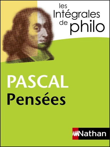 Intégrales de Philo - PASCAL, Pensées - Denis Huisman, Claude Morali, Blaise Pascal - Nathan