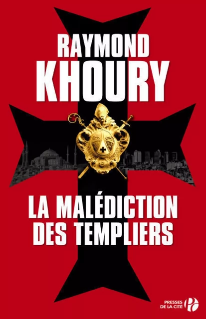 La Malédiction des Templiers - Raymond Khoury - Place des éditeurs