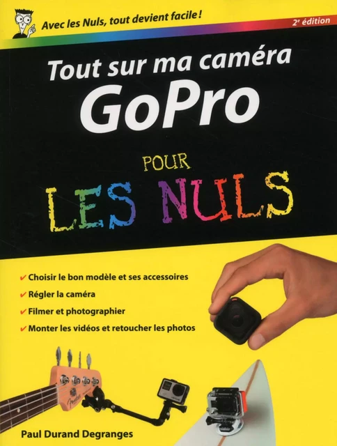 Tout sur ma caméra GoPro pour les Nuls, nouvelle édition - Paul Durand Degranges - edi8