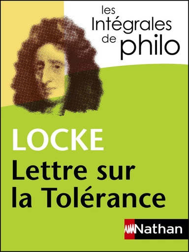 Intégrales de Philo - LOCKE, Lettre sur la Tolérance - John Locke - Nathan