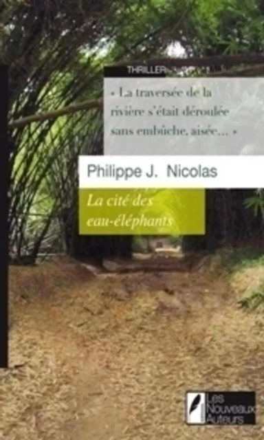 La cit� des eau-�l�phants - Philippe j Nicolas - Les nouveaux auteurs