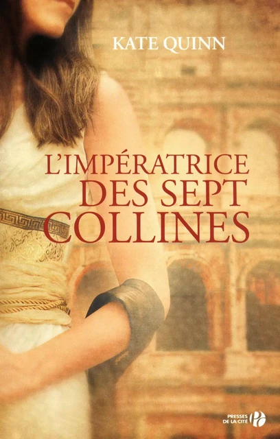 L'impératrice des sept collines - Kate Quinn - Place des éditeurs