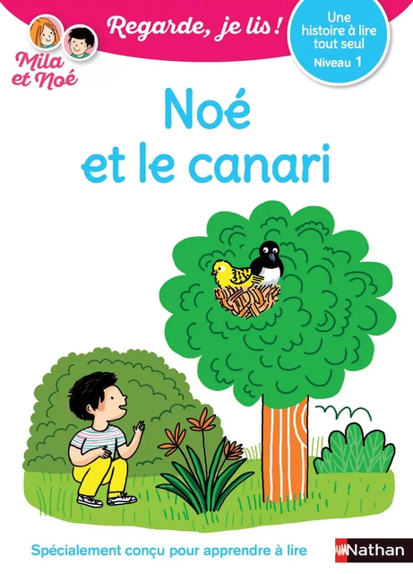 Noé et le canari - Niveau 1 - Regarde je lis ! - Dès 5 ans - Éric Battut - Nathan