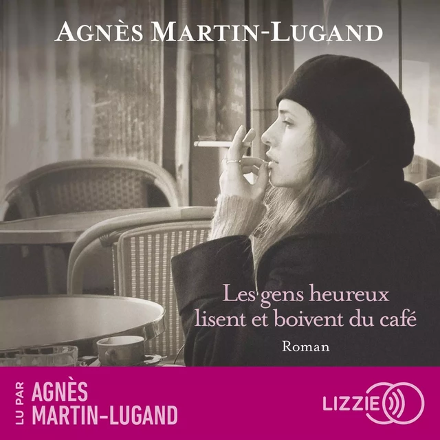 Les gens heureux lisent et boivent du café - Agnès Martin-lugand - Univers Poche