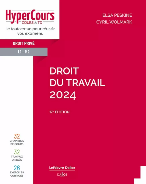 Droit du travail 2024. 17e éd. - Elsa Peskine, Cyril Wolmark - Groupe Lefebvre Dalloz