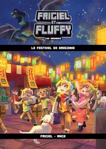 Frigiel et Fluffy, Les Origines (T3) : Le Festival de Dragonia - Lecture roman jeunesse aventures Minecraft - Dès 8 ans -  Ange,  Frigiel - edi8