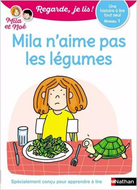 Mila n'aime pas les légumes - Regarde, je lis - Lecture CP Niveau 1 - Éric Battut - Nathan