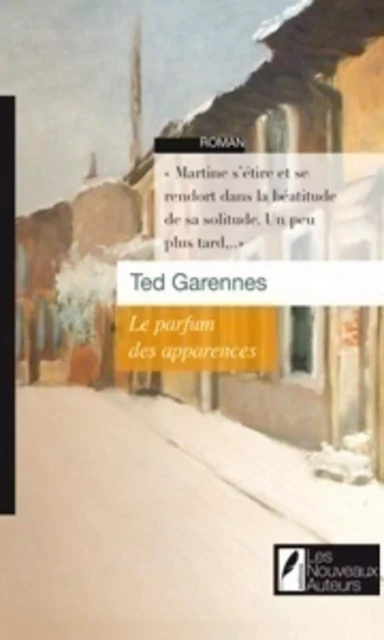 Le parfum des apparences - Ted Garennes - Les nouveaux auteurs