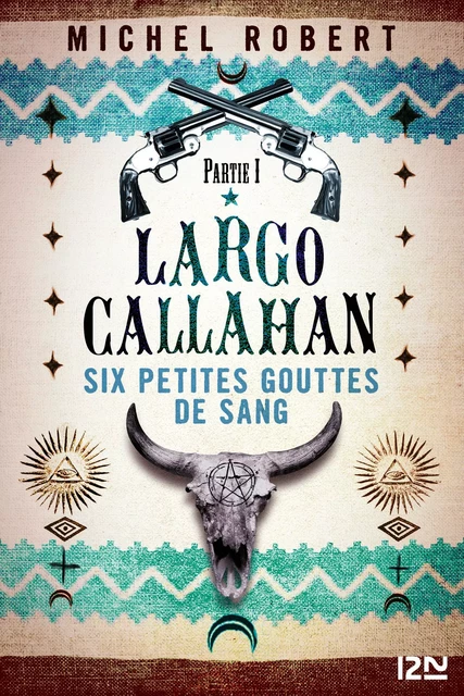 Largo Callahan - Partie 1 - Michel Robert - Univers Poche