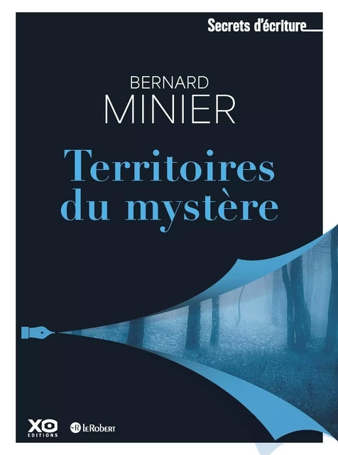 Territoires du mystère - Les secrets d'écriture de Bernard Minier - Bernard Minier - Nathan