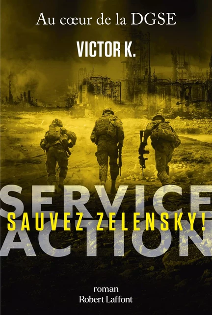 Service Action - Sauvez Zelensky ! - Victor K. - Groupe Robert Laffont