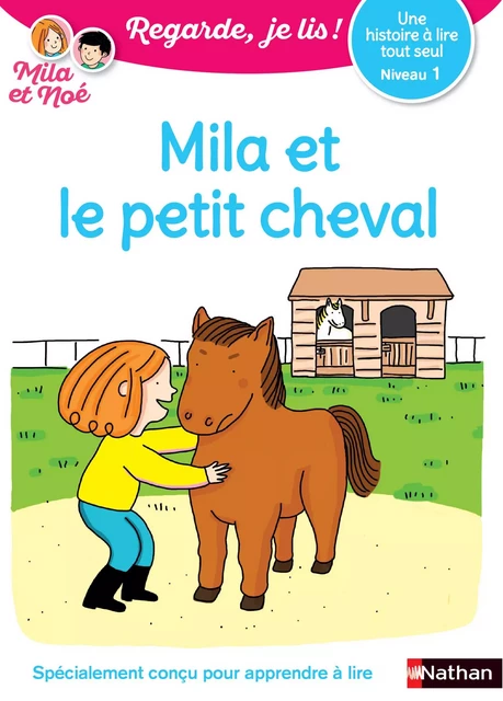 Mila et le petit cheval - Lecture CP Niveau 1 - Regarde je lis ! - Dès 5 ans - Éric Battut - Nathan