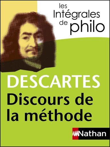 Intégrales de Philo - DESCARTES, Discours de la méthode - René Descartes - Nathan