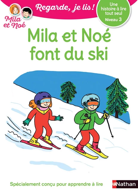 Mila et Noé font du ski - Niveau 3 - Regarde je lis ! - Dès 5 ans - Eric Battut - Nathan