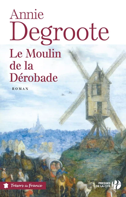 Le Moulin de la Dérobade - Annie Degroote - Place des éditeurs