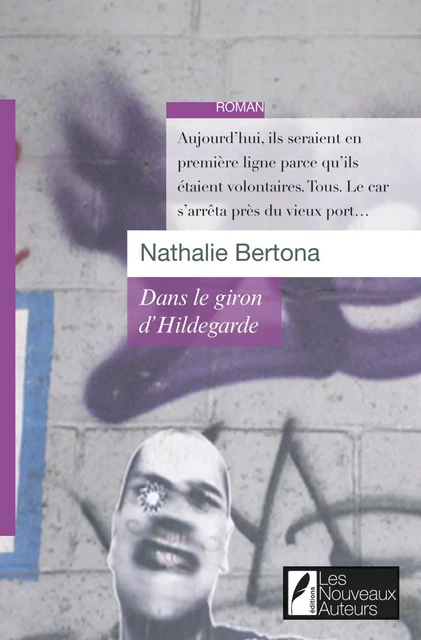 Dans le giron d'Hildegarde - Nathalie Bertona - Les nouveaux auteurs