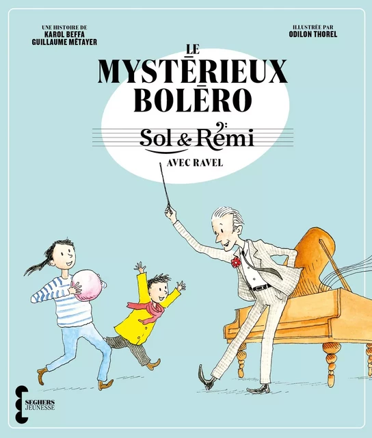 Sol & Rémi - Le Mystérieux Boléro - Karol Beffa, Guillaume Métayer - Groupe Robert Laffont