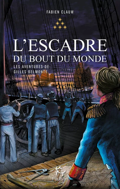 Les Aventures de Gilles Belmonte - Tome 6 L'escadre du bout du monde - Fabien Clauw - PAULSEN