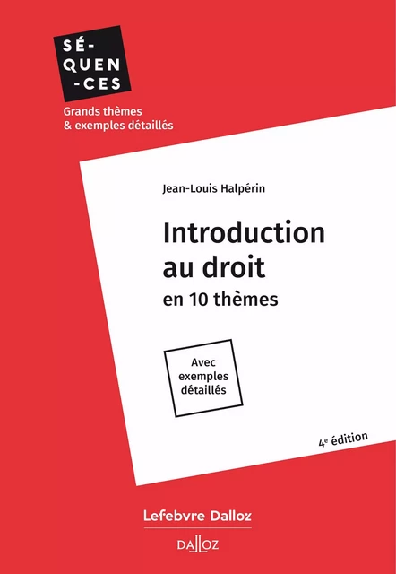 Introduction au droit en 10 thèmes 4ed - Avec exemples détaillés - Jean-Louis Halpérin - Groupe Lefebvre Dalloz