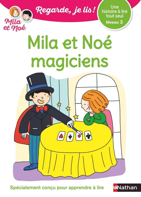 Regarde, je lis avec Mila et Noé - lecture CP - Niveau 3 - Mila et Noé magiciens - Éric Battut - Nathan