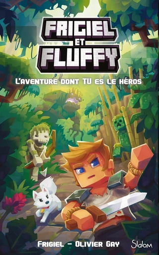 Frigiel et Fluffy - L'Aventure dont Tu es le héros - Minecraft -  Frigiel, Olivier Gay - edi8