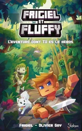 Frigiel et Fluffy - L'Aventure dont Tu es le héros - Minecraft