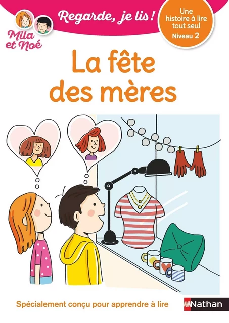 Regarde, je lis avec Mila et Noé - Lecture CP - Niveau 2 - La fête des mères - Éric Battut - Nathan