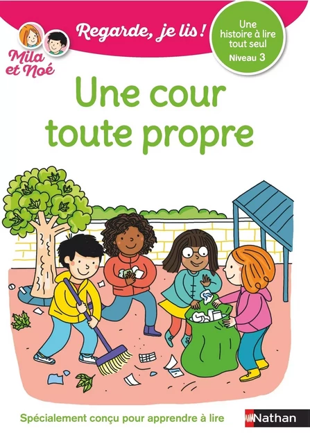 Regarde, je lis avec Noé et Mila - Lecture CP - Niveau 3 - Une cour toute propre - Éric Battut - Nathan