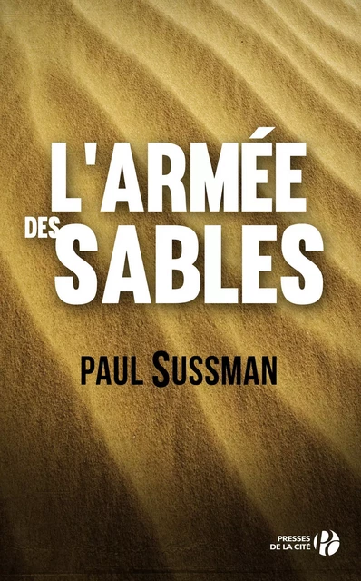 L'armée des sables - Paul Sussman - Place des éditeurs