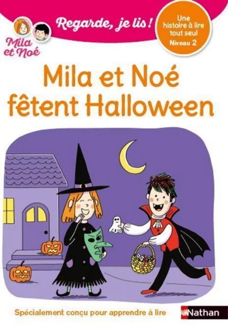 Regarde, je lis avec Noé et Mila - Lecture CP Niveau 2 - Mila et Noé fêtent Halloween - Éric Battut - Nathan